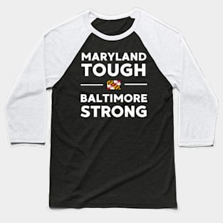 Maryland Tough baltimore Strong Baseball T-Shirt